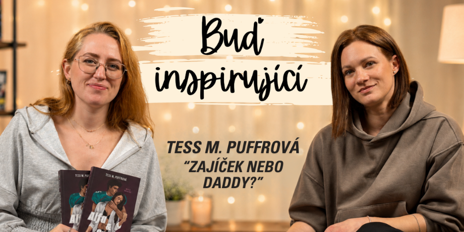 „Zajíček nebo daddy?“ Tess M. Puffrová v podcastu Buď inspirující - titulní obrázek