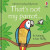 That´s Not My Parrot... Its Tummy Is Too Fluffy / Usborne Touchy-Feely Books - Fiona Wattová