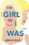 The Girl I Was - Jeneva Rose