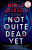 Not Quite Dead Yet - Holly Jacksonová