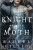 The Knight and the Moth - Rachel Gillig