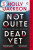 Not Quite Dead Yet - Holly Jacksonová
