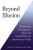 Beyond Illusion - David R. Hawkins