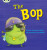 Bug Club Phonics - Phase 2 Unit 5: The Bop - Willis Jeanne