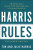 Harris Rules - Tim Harris,Julie Harris