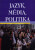Jazyk, média, politika - Světla Čmejrková