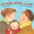 Mommy, Mama, and Me - LeslÃ©a Newman