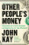Other People''s Money - John Kay