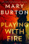 PLAYING WITH FIRE PB - Mary Burton