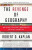 The Revenge of Geography - Robert Kaplan