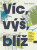 Víc, výš, blíž - Peter Bednár