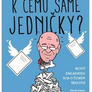 K čemu samé jedničky? - Blogy zakladatele Scia o českém školství