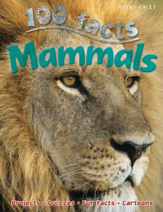 100 Facts: Mammals - Jinny Johnson,kolektiv autorů,Belinda Gallagher