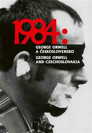 1984: George Orwell a Československo / 1984: George Orwell and Czechoslovakia - Petr Blažek,Petr Koura,Ladislav Nagy,Kryštof Zeman,Erika Stařecká,Hana Zdražilová,Teresa Urbář