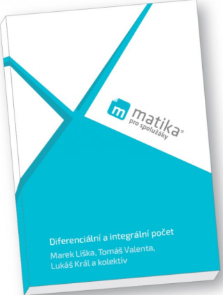 Diferenciální a integrální počet (učebnice) - Marek Liška,Tomáš Valenta,Lukáš Král