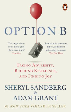 Option B : Facing Adversity, Building Resilience, and Finding Joy - Adam Grant