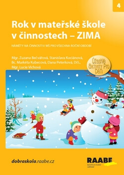 Rok v mateřské škole v činnostech Zima - Zuzana Bečvářová,Lucie Víchová,Markéta Kubecová,Stanislava Kociánová,Dana Peterková