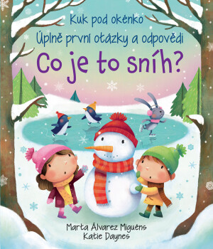 Kuk pod okénko - Co je to sníh?  Marta Álvarez Miguéns, Katie Daynes - Katie Daynes