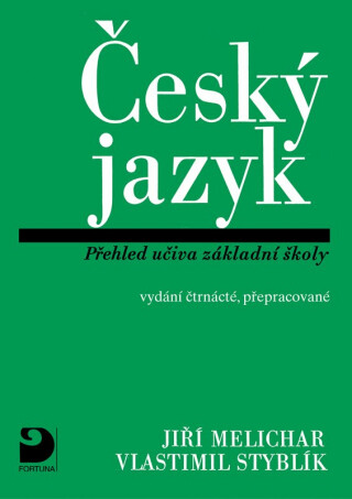 Český jazyk - Přehled učiva ZŠ - Vlastimil Styblík,Jiří Melichar