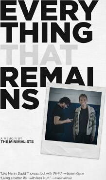 Everything That Remains: A Memoir by The Minimalists - Joshua Fields Millburn