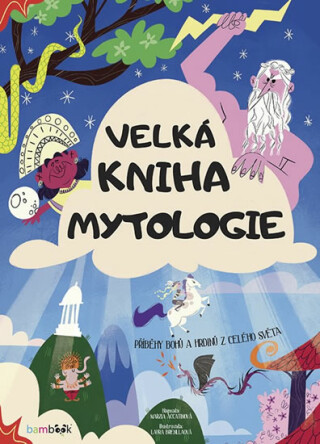 Velká kniha mytologie - Příběhy bohů a hrdinů z celého světa (poškozené) - Federica Magrinová
