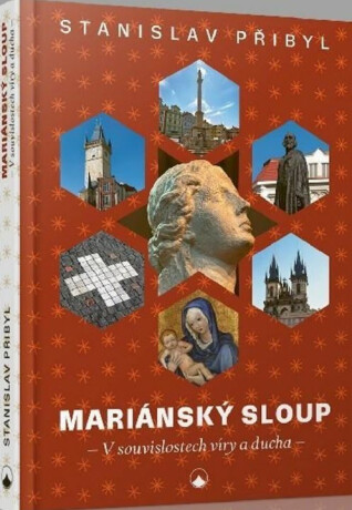 Mariánský sloup - V souvislostech víry a ducha - Stanislav Přibyl