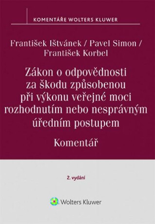 Zákon o odpovědnosti za škodu způsobenou při výkonu veřejné moci - František Korbel,František Ištvánek,Pavel Simon