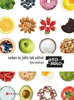 Neber to jídlo tak vážně - Kristýna Skalická