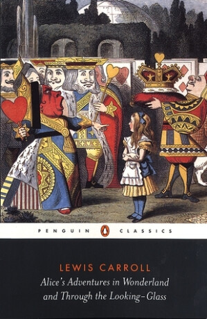 Alice''s Adventures in Wonderland and Through the Looking-Glass - Lewis Carroll