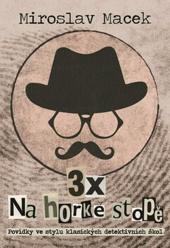 3 x na horké stopě (poškozená) - Miroslav Macek