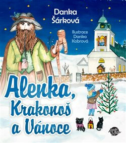 Alenka, Krakonoš a Vánoce (poškozená) - Danka Šárková,Danka Kobrová