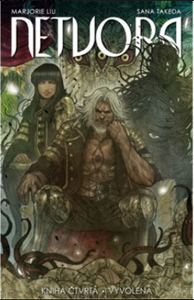 Netvora 4 - Vyvolená - Marjorie Liu,Takeda Sana