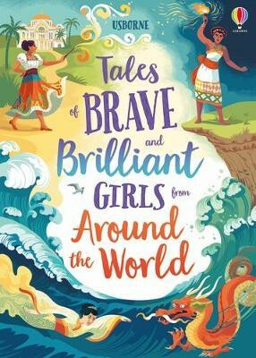Tales of Brave and Brilliant Girls from Around the World - Rachel Firth,Prentice Andy,Lan Cook