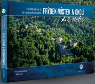 Frýdek-Místek a okolí z nebe - Jakub Chovan,Radka Srněnská,Juraj Jankovič