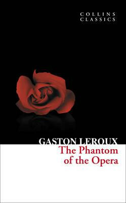 The Phantom of the Opera - Gaston Leroux