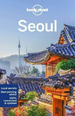 Lonely Planet Seoul - O'Malley Thomas,Lonely Planet,Trisha Ping