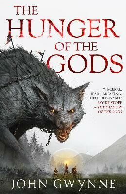 The Hunger of the Gods : Book Two of the Bloodsworn Saga - John Gwynne