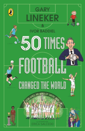50 Times Football Changed the World - Ivor Baddiel,Gary Lineker