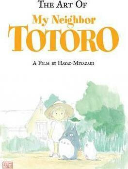 The Art of My Neighbor Totoro - Hayao Miyazaki