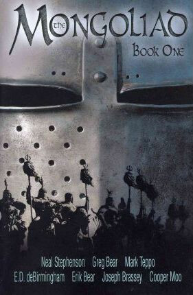 Mongoliad: Book One, The - Greg Bear,Neal Stephenson,Galland Nicole,Cooper Moo,Mark Teppo,Joseph Brassey,Erik Bear