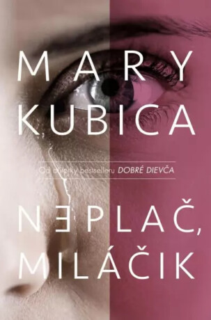 Neplač, miláčik - Mary Kubica