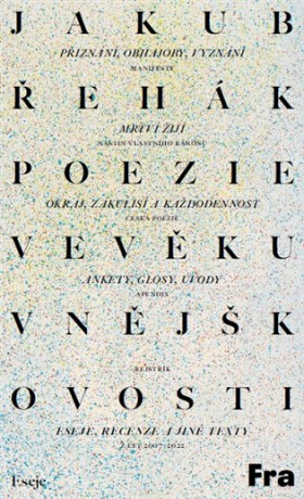 Poezie ve věku vnějškovosti - Jakub Řehák