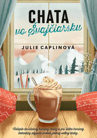 Chata vo Švajčiarsku - Julie Caplinová,Jarmila Debrecká