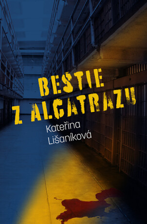 Bestie z Alcatrazu - Kateřina Kressl