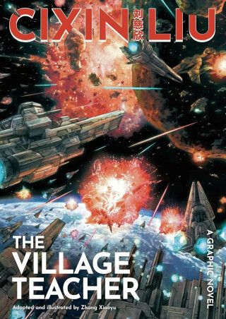 The Village Teacher: A Graphic Novel - Cixin Liu
