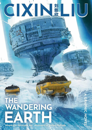 The Wandering Earth: A Graphic Novel - Cixin Liu