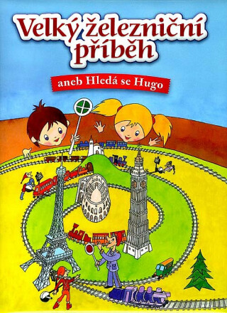 Velký železniční příběh aneb Hledá se Hugo - Dita Křišťanová