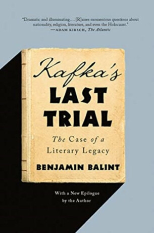 Kafka's Last Trial: The Case of a Literary Legacy (poškozené) - Benjamin Balint