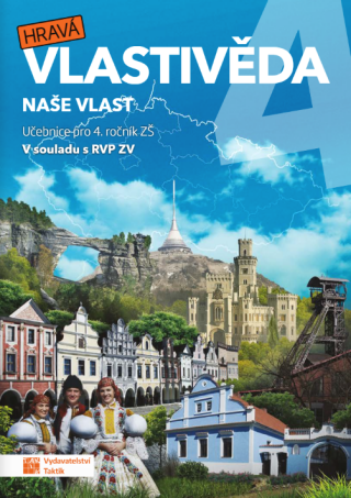 Hravá vlastivěda 4 - Naše vlast - učebnice - Adriena Binková,Buriánková Daniela,Pavel Klech,Zuzana Švihlová,Jan Kamrla,Lenka Sakařová,Gabriela Komůrková,Martina Viceníková