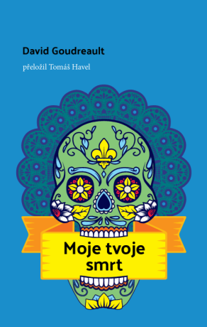 Moje tvoje smrt - David Goudreault